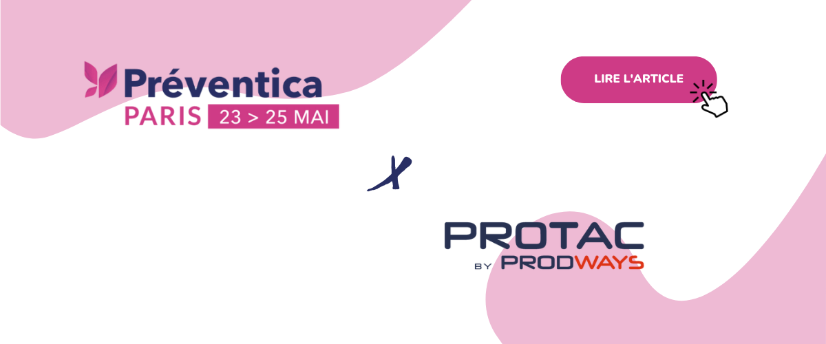 PROTAC by PRODWAYS présent au salon PREVENTICA